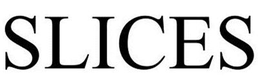SLICES trademark