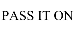 PASS IT ON trademark
