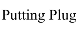 PUTTING PLUG trademark