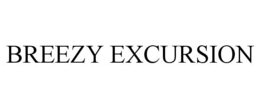 BREEZY EXCURSION trademark