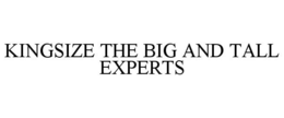 KINGSIZE THE BIG AND TALL EXPERTS trademark