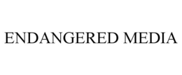 ENDANGERED MEDIA trademark