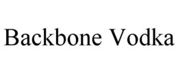 BACKBONE VODKA trademark