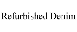 REFURBISHED DENIM trademark