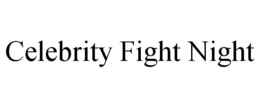 CELEBRITY FIGHT NIGHT trademark