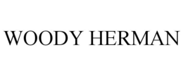 WOODY HERMAN trademark