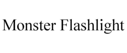 MONSTER FLASHLIGHT trademark