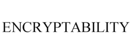 ENCRYPTABILITY trademark