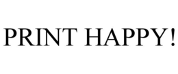 PRINT HAPPY! trademark