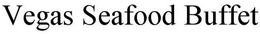 VEGAS SEAFOOD BUFFET trademark