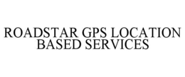 ROADSTAR GPS LOCATION BASED SERVICES trademark