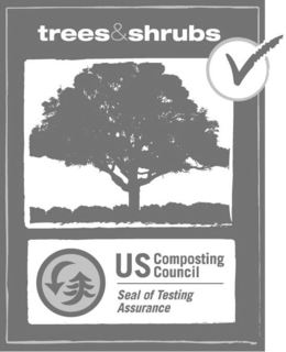TREES&SHRUBS US COMPOSTING COUNCIL SEAL OF TESTING ASSURANCE trademark