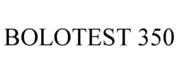 BOLOTEST 350 trademark