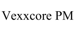 VEXXCORE PM trademark