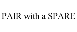PAIR WITH A SPARE trademark