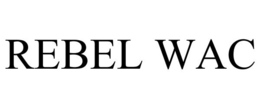REBEL WAC trademark