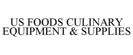 US FOODS CULINARY EQUIPMENT & SUPPLIES trademark