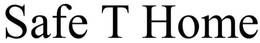 SAFE T HOME trademark