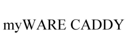 MYWARE CADDY trademark