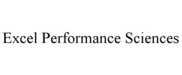 EXCEL PERFORMANCE SCIENCES trademark