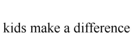 KIDS MAKE A DIFFERENCE trademark