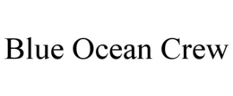 BLUE OCEAN CREW trademark