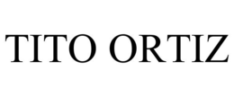 TITO ORTIZ trademark