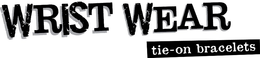 WRIST WEAR TIE-ON BRACELETS trademark