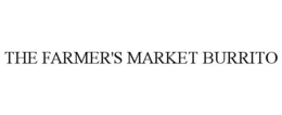 THE FARMER'S MARKET BURRITO trademark