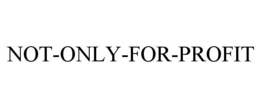 NOT-ONLY-FOR-PROFIT trademark