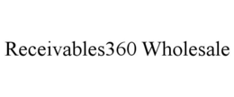 RECEIVABLES360 WHOLESALE trademark