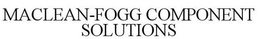 MACLEAN-FOGG COMPONENT SOLUTIONS trademark