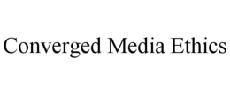 CONVERGED MEDIA ETHICS trademark