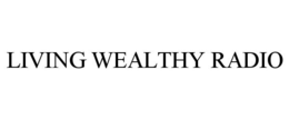 LIVING WEALTHY RADIO trademark