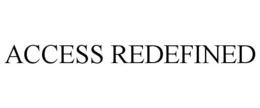 ACCESS REDEFINED trademark