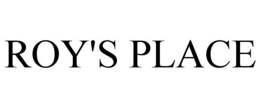 ROY'S PLACE trademark