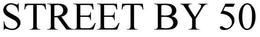 STREET BY 50 trademark