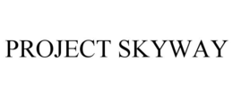PROJECT SKYWAY trademark
