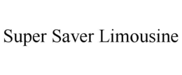 SUPER SAVER LIMOUSINE trademark