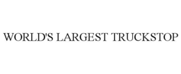 WORLD'S LARGEST TRUCKSTOP trademark