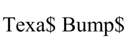 TEXA$ BUMP$ trademark