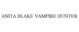 ANITA BLAKE VAMPIRE HUNTER trademark