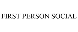 FIRST PERSON SOCIAL trademark