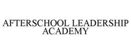 AFTERSCHOOL LEADERSHIP ACADEMY trademark