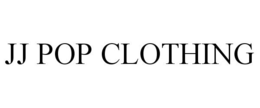 JJ POP CLOTHING trademark