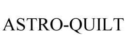 ASTRO-QUILT trademark