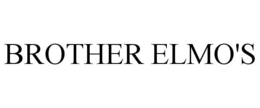 BROTHER ELMO'S trademark
