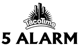 TACOTIME 5 ALARM trademark