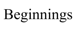 BEGINNINGS trademark