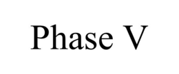 PHASE V trademark